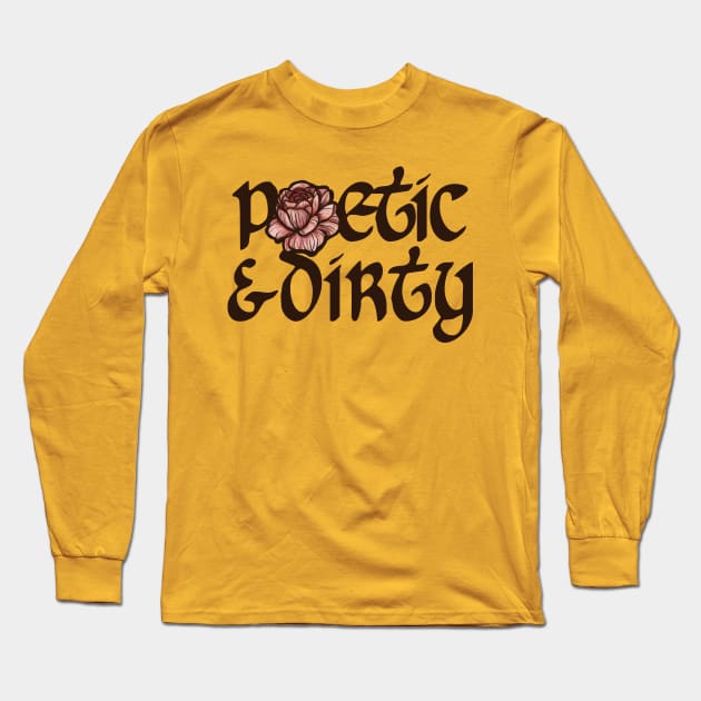 Poetic & Dirty Flower Bloom Long Sleeve T-Shirt by bubbsnugg